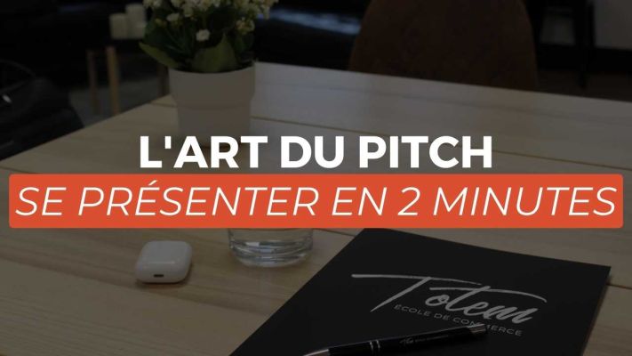 L'art du pitch : se présenter en 2 minutes