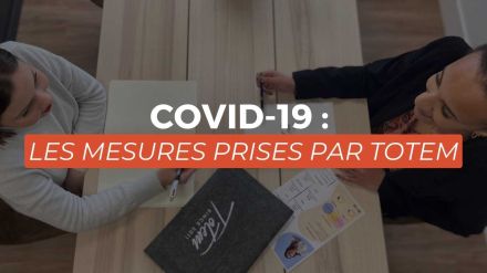 COVID-19 : les mesures prises par TOTEM