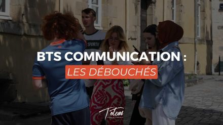 BTS Communication : Les Débouchés | Totem Formation
