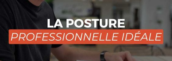 La posture professionnelle idéale