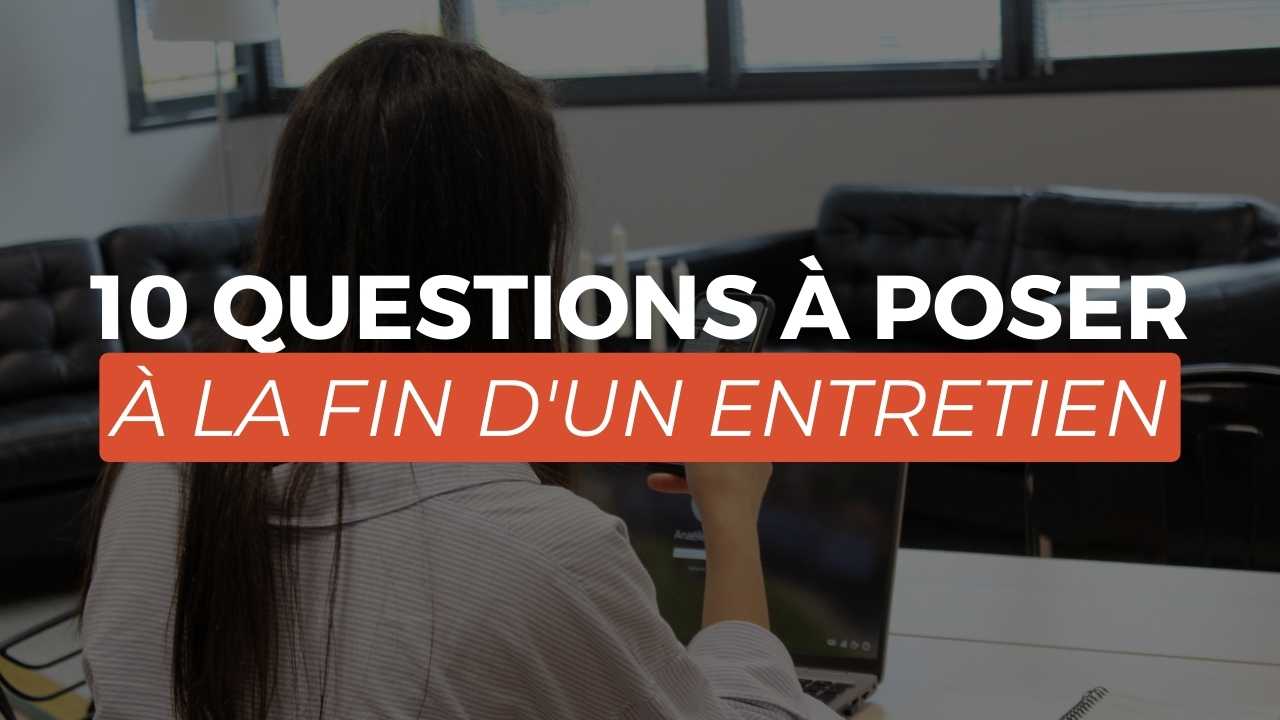 Questions à Poser Au Jury En Fin D'entretien Master 10 questions à poser à la fin d'un entretien