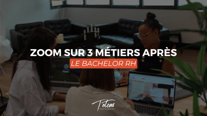 ZOOM SUR 3 MÉTIERS APRÈS LE BACHELOR RH