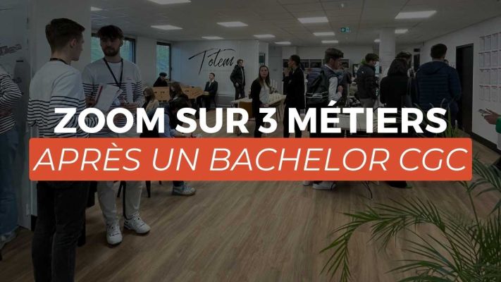 Zoom sur 3 métiers après un Bachelor CGC