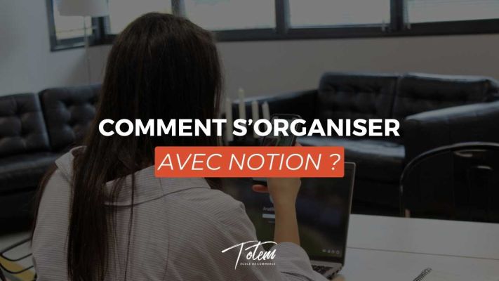 S’organiser avec Notion quand on est étudiant : Nos conseils