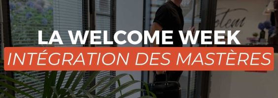 La Welcome Week : intégration des  Mastère