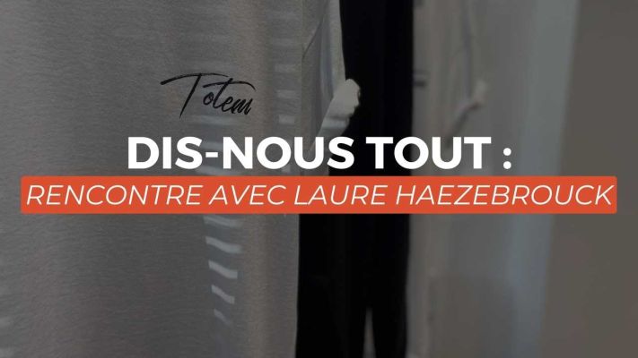 DIS-NOUS TOUT - Rencontre avec Laure Haezebrouck