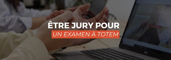 Être jury pour un examen à Totem