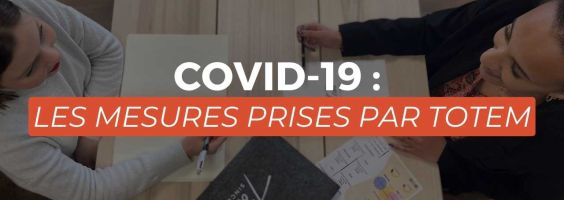 COVID-19 : les mesures prises par TOTEM