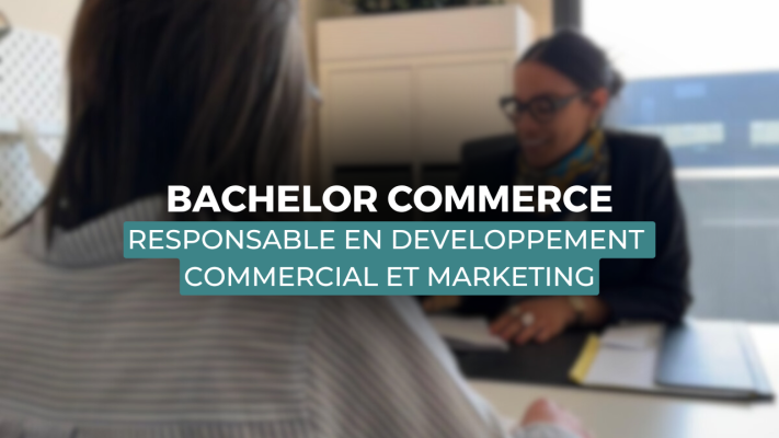 BACHELOR COMMERCE : RESPONSABLE EN DEVELOPPEMENT COMMERCIAL ET MARKETING