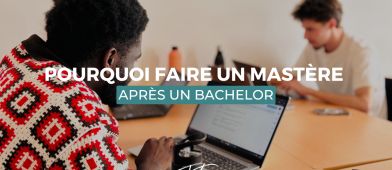 Pourquoi faire un Mastère après un Bachelor ?