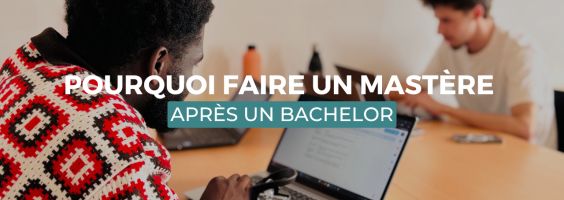 Pourquoi faire un Mastère après un Bachelor ?