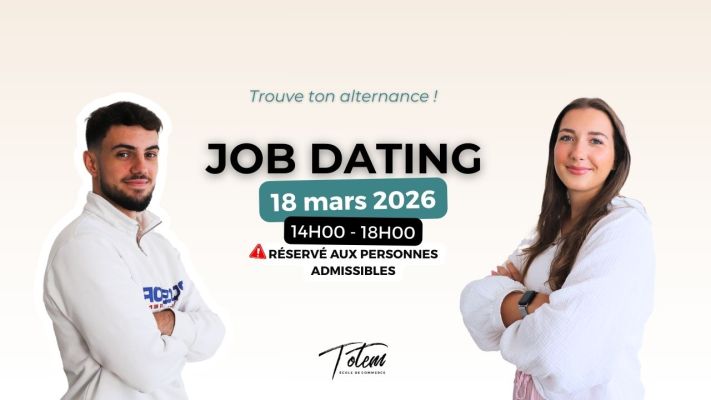Job Dating TOTEM : décroche ton alternance le mercredi 18 mars de 14h à 18h !