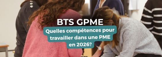 BTS GPME : quelles compétences pour travailler dans une PME en 2026 ?
