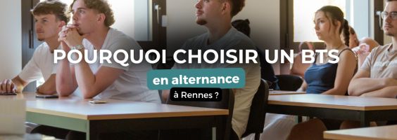 Pourquoi choisir un BTS en alternance à Rennes ?